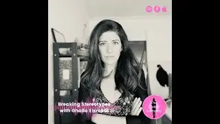 Breaking Stereotypes with Ghalia Elsrakbi