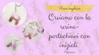 Resin keychains- Realizziamo dei portachiavi con le iniziali in resina/ Collab Cobeads