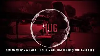 SkaFiMy vs Rayman Rave ft. Jeroi D. Mash - Love Lesson (BRAMD Radio Edit)