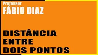 DISTANCIA ENTRE DOIS PONTOS