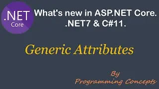 Generic Attributes in C#11 |  .NET7 New Features | C#11 New Features |