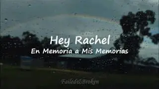 Hey Rachel - En Memoria a Mis Memorias [Letra]
