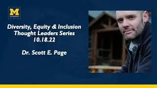 Dr. Scott E. Page | Diversity, Equity & Inclusion Thought Leader Series 10.18.22