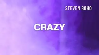 Steven Roho - Crazy