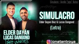 Simulacro - Elder Dayán Díaz (Letra)