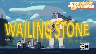 Steven Universe (The Message) - Wailing Stone by Greg Universe [Song]