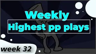 osu! Weekly highest pp plays (week 32) Sawitar, Ninerik, Mathi, Rafis, Chocomint, Utami, Okinamo