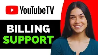 How to Contact YouTube TV Billing Support - Full Guide