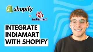 How to Integrate Indiamart with Shopify [2025 Guide]