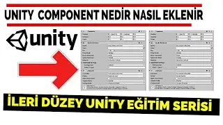 21-Component Nedir Nasıl Eklenir  | Unity Dersleri Türkiyedeki En Detaylı Eğitim