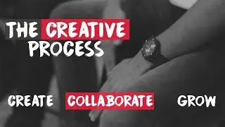 The Creative Process- Secret to Creativity || Power of Collaborating and Growing Together [in HINDI]