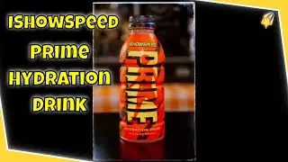 Prime IShowSpeed Hydration Drink