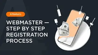 Webmaster: step-by-step registration process | AMarkets