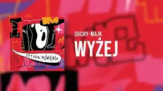 suchy-majk - Wyżej | prod. Symer | SZTUKA MÓWIENIA