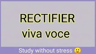 What can be asked in Rectifier viva voce? Know here