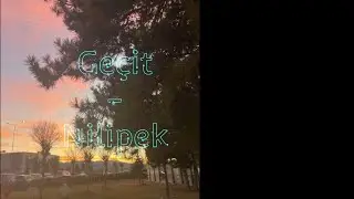 Geçit - Nilipek, lyrics and English also, German and Tajik translations