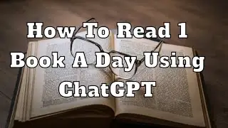 How to read 1 book a day using ChatGPT | Prompt Engineering |