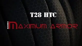T28 HTC. Танкование наше все