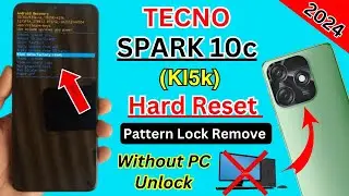 Tecno Spark 10c Hard Reset || Tecno Kl5k Factory Reset || Pattern Lock Remove Without Pc