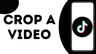 How to Crop A Video In TikTok ?