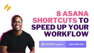 8 ASANA Shortcuts: Speed Up Your Workflow and Boost Productivity 🚀