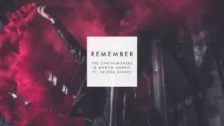The Chainsmokers & Martin Garrix ft. Selena Gomez - Remember