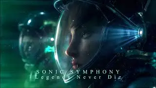 Sonic Symphony - Legends Never Die (Extended Version) Suspenseful Music to Explore an Unknown Planet