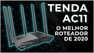 O MELHOR ROTEADOR DE 2020 - TENDA AC11 [UNBOXING/HANDS-ON]