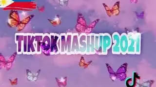 Tiktok Mashup 2021 Philippines (Dance Craze)