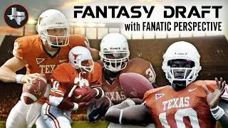 Texas Longhorns All-Time Fantasy Draft (feat. Fanatic Perspective)