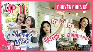 [CHUYỆN CHƯA KỂ] Khánh Linh Dắt Tay Rayeon Ra Về, Top 1 Vẫn Thua Top 2 Mà Thôi | ĐẢO THIÊN ĐƯỜNG