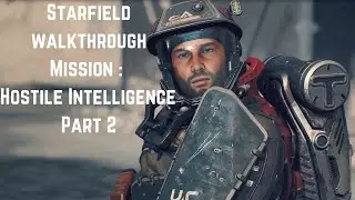 Starfield Walkthrough | Hostile Intelligence | Part 2
