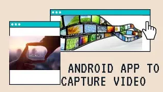 Android Framework - Android App to capture a video using Intent API