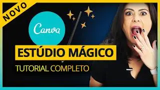 [NOVO] Canva Magic Studio com Ferramentas de IA - Tutorial Completo | Canva Estúdio Mágico
