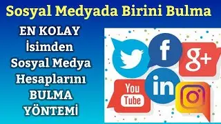 BİR KİŞİNİN SOSYAL MEDYA HESAPLARI NASIL BULUNUR? (İsimden Sosyal Medya Hesapları Bulma)