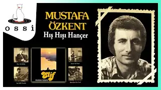 Mustafa Özkent - Hış Hışı Hançer