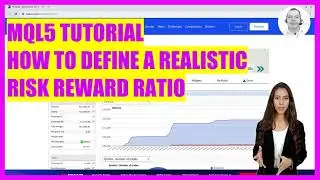 MQL5 TUTORIAL - HOW TO DEFINE A REALISTIC RISK REWARD RATIO