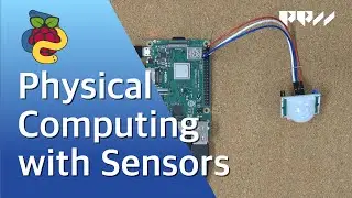 Physical Computing with Raspberry Pi - Playing with Sensors (5/7)