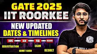 GATE 2025 - IIT Roorkee | Official Change in GATE 2025 Exam Timeline | Form Opening Date Update