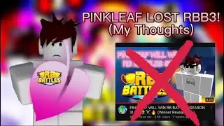 PINKLEAF LOST RB BATTLES S3…. 😭 (My Thoughts!)