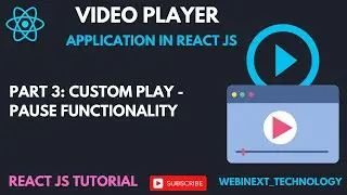#59 | Part 3 | Custom Play Pause Button Functionality | Video Player App in React JS | React JS 2024