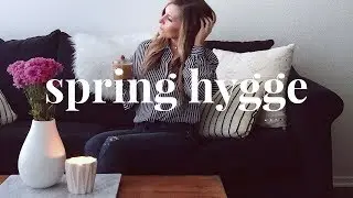 Relaxing Hygge at Home | Spring Edition