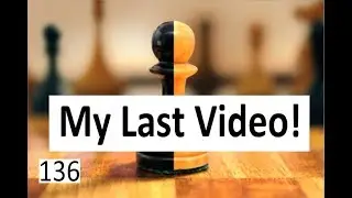 My Last Video!