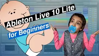 Ableton Live 10 Lite For Beginners // Beginner Ableton Tutorial