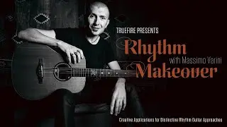 🎸Massimo Varini's Rhythm Makeover - Intro - Guitar Lessons