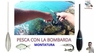MONTATURA Specifica  per la  PESCA con la BOMBARDA