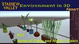 Stardew Valley 3D Fanart - E02 - Home of Emily and Haley - Plants