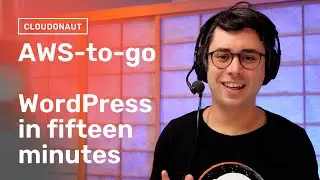 WordPress in Fifteen Minutes - an Example | AWS-to-go Vol. 2