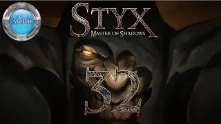 Let's Play Styx Master of Shadows part 32 Conflagration 3 of 4 [Stealth]