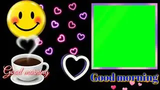 good morning green screen status effects. good morning avee player template. Mr Jeet sarvaiya